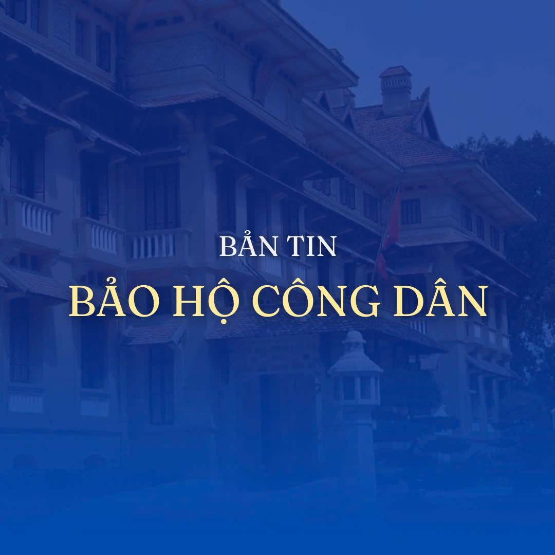 Bản tin bảo hộ công dân ngày 22 tháng 6 năm 2025